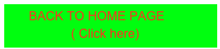          BACK TO HOME PAGE
                  ( Click here)